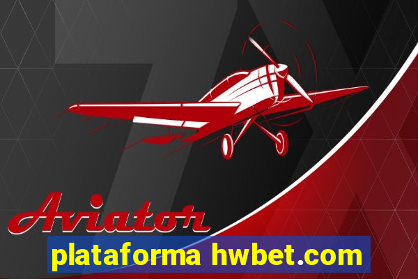 plataforma hwbet.com